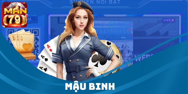 Mậu Binh tại Man79 Club