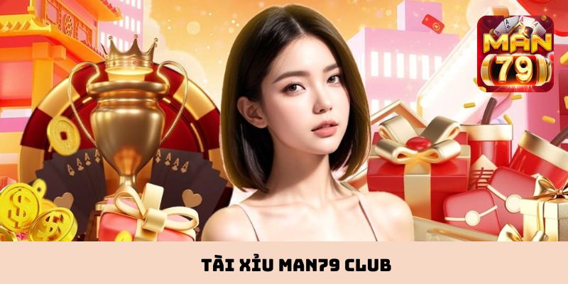 Tài Xỉu tại Man79 Club