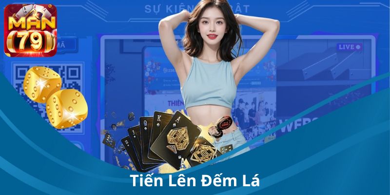 Tiến Lên Đếm Lá tại Man79 Club